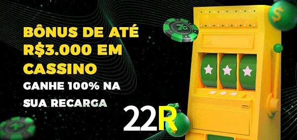 22R melhor bônus de depósito